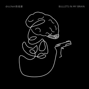 Bullets in my brain