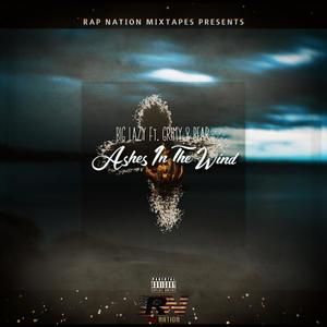 Ashes In The Wind (feat. Big Lazy, IamBear810 & Grimy) (Explicit)