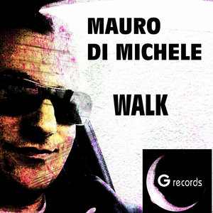 Mauro Di Michele - Walk (Extended Version)