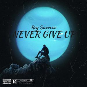 NEVER GIVE UP (Explicit)