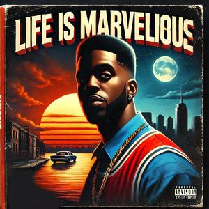 Life Is Marvelous (Explicit)