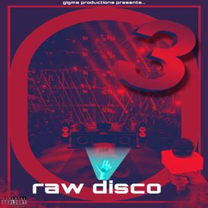 RAW DISCO 3 (Explicit)