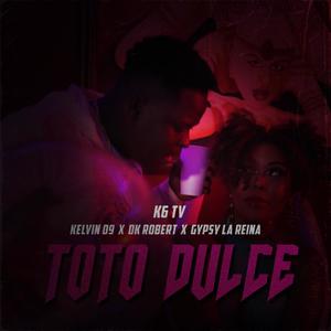 Toto dulce (feat. Kelvin 09, DK robert & Gypsy la reina) [Explicit]