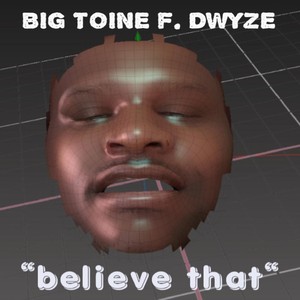 Believe That (feat. Dwyze) [Explicit]