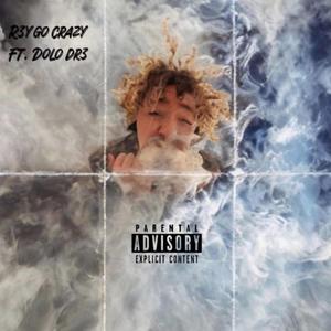 R3Y Go Crazy (Explicit)