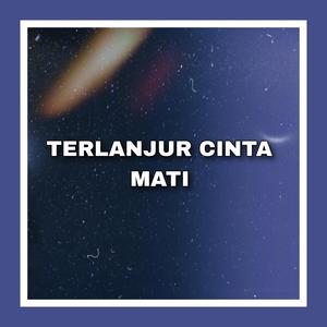 Terlanjur Cinta Mati