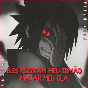 Eles fizeram meu irmão matar meu clã | Uchiha Sasuke
