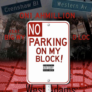 No Parking on My Block (feat. Big Wy & D Loc) [Explicit]