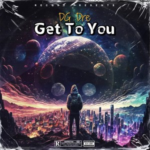 Get to You (Explicit)