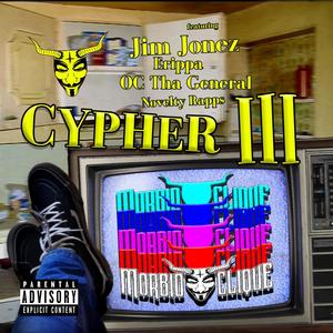 Morbid Clique Cypher III (feat. Novelty Rapps, Jim Jonez, Erippa & OC Tha General) (Explicit)