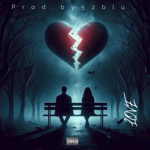 LOVE (feat. 52BLU & ProdbyIOF)