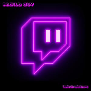 Twitch Mixtape (Explicit)