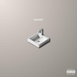 Faucet (feat. VINA. & Mike Elia) [Explicit]