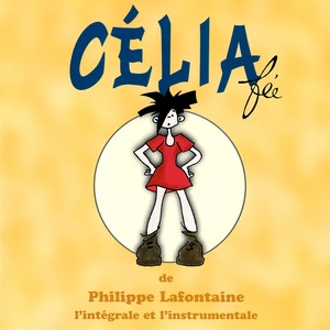 Philippe Lafontaine / Célia fée / Comédie musicale / L'intégrale et l'instrumentale