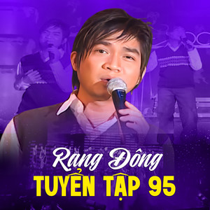 Rạng Đông Tuyển Tập 95