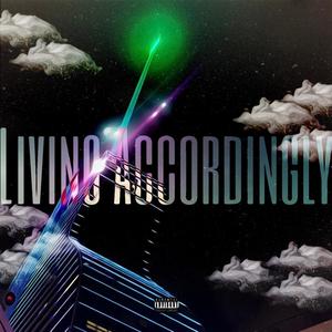 Living Accordingly (Extended ) [Explicit]