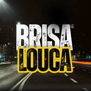 BRISA LOUCA (Explicit)