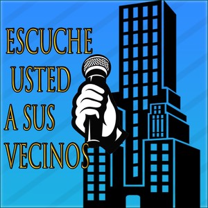 Escuche Usted a Sus Vecinos