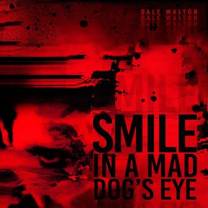 Smile in a Mad Dog's Eye