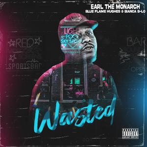 Wasted (feat. Bianca B-Lo & Blue Flame Hughes) (Explicit)