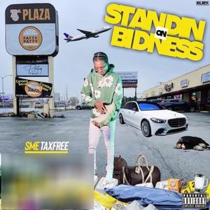 Standin On Bidness (Explicit)