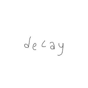 decay