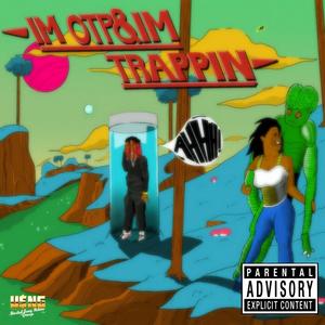 I'm Otp & I'm Trappin' (Explicit)