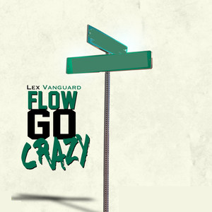 Flow Go Crazy (Explicit)