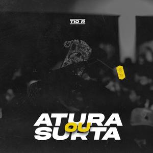 Atura ou Surta (Explicit)