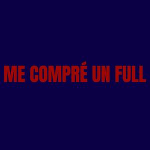 Me Compré Un Full (Explicit)