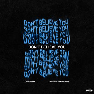 Don't Believe You(feat. Kevin Koopa) (Explicit)