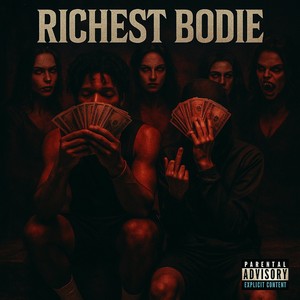 Richest Bodie (Explicit)