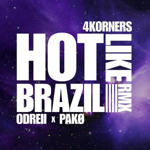 Hot Like Brazil (feat. Odreii & Pakø) [4KORNERS Remix]