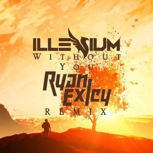 Without You (remix|Ryan Exley Remix)