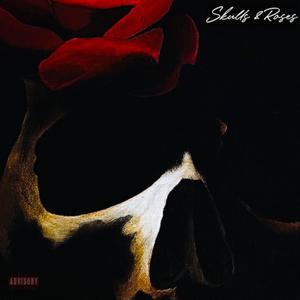 Skulls & Roses (Explicit)