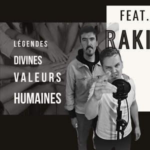 Légendes Divines | Valeurs Humaines feat.RAKI