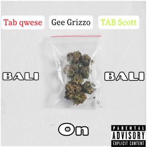 Bali On Bali (feat. Tab Scott & Gee Grizzo) (Explicit)