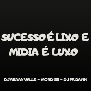 SUCESSO É LIXO E MIDIA É LUXO (Explicit)