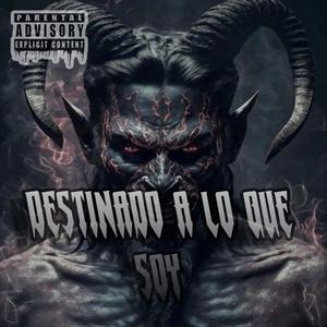 Destinado A Lo Que Soy (Explicit)