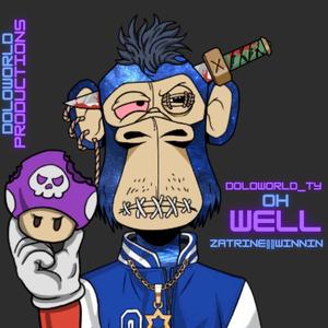 Oh Well (feat. ZATRINE WINNIN) [Explicit]