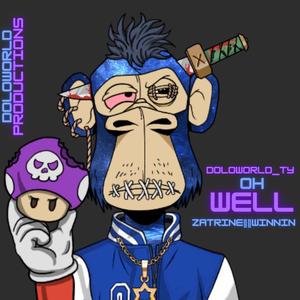 Oh Well (feat. ZATRINE WINNIN) (Explicit)