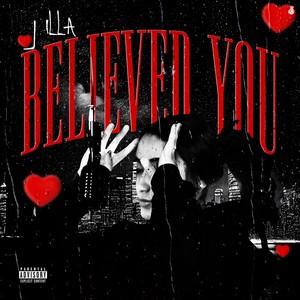 Believed You (Explicit)