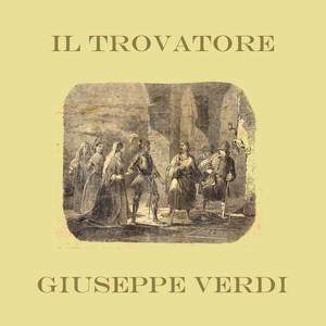 Verdi: Il Trovatore (Live recording scala milano 23 febbraio 1953)