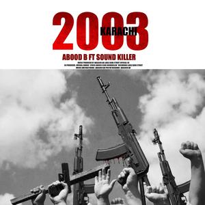 2003 Karachi (feat. Abood B & Soundkiller) [Explicit]