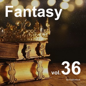 ファンタジー, Vol. 36 -Instrumental BGM- by Audiostock