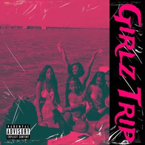 Girlz Trip (Explicit)