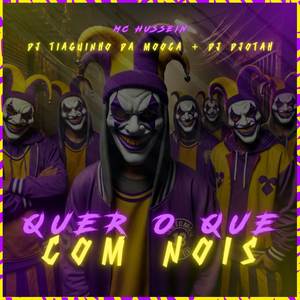 Quer o Que Com Nois (Explicit)