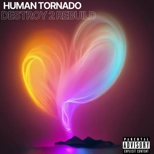 Human Tornado: Destroy 2 Rebuild (Explicit)