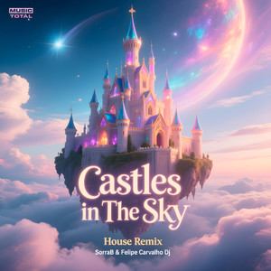 Castles In the Sky (House Remix)