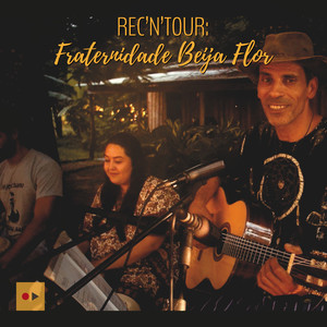 Rec'n'tour: Fraternidade Beija Flor (Live Session)